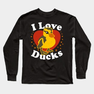 I Love Ducks Long Sleeve T-Shirt
